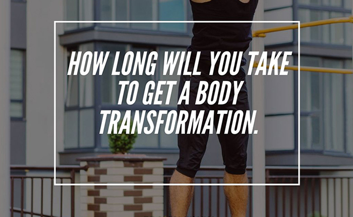 To Transform Your Physique